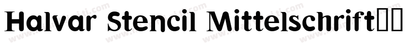 Halvar Stencil Mittelschrift字体转换